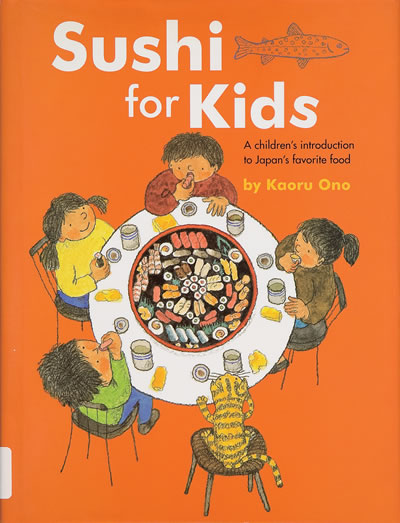 Thumbnail of Sushi for kids: a children's introduction to Japan's favorite food（United States）