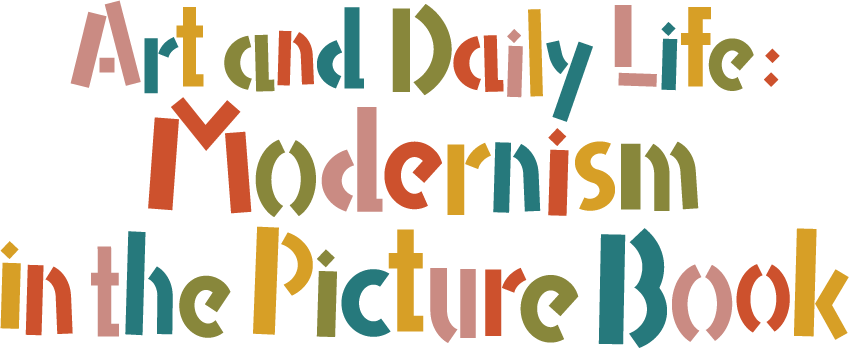 Commentary “Art and Daily Life: Modernism in the Picture Book”