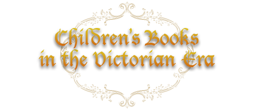 Children’s Books in the Victorian Era: from the Winnington-Ingram Collection