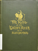Thumbnail of The king of the Golden River, or, The black brothers : a legend of Stiria