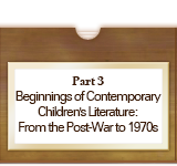Beginnings of Contemporary Children's Literature: From the Post-War to 1970s
