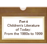 Children's Literature of Today: From the 1980s to 1999